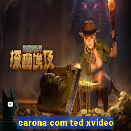 carona com ted xvideo